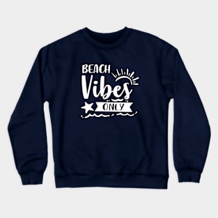 Beach Vibes Only Crewneck Sweatshirt